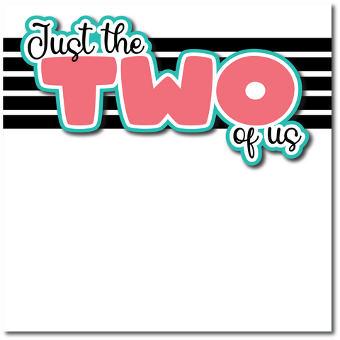 Just the Two of Us - Printed Premade Scrapbook Page 12x12 Layout