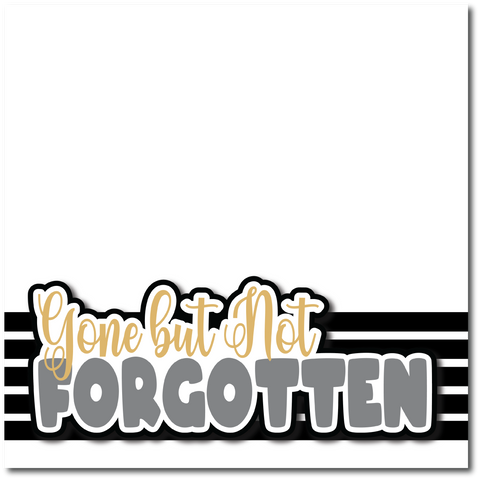 Gone But Not Forgotten - Printed Premade Scrapbook Page 12x12 Layout