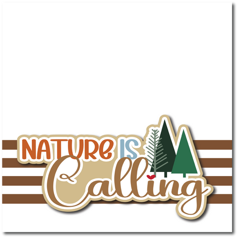 Nature is Calling - Printed Premade Scrapbook Page 12x12 Layout