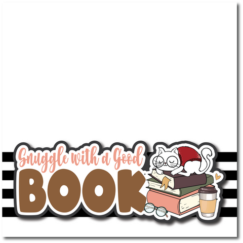 Snuggle with a Good Book - Printed Premade Scrapbook Page 12x12 Layout