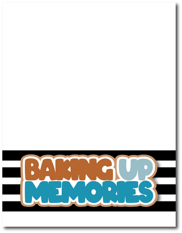 Baking Up Memories - Printed Premade Scrapbook Page 8.5 x 11 Layout