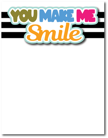 You Make Me Smile - Printed Premade Scrapbook Page 8.5 x 11 Layout
