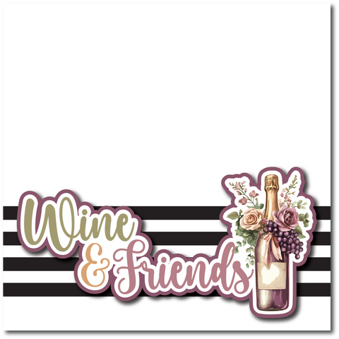 Wine & Friends - Printed Premade Scrapbook Page 12x12 Layout