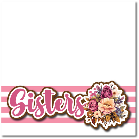 Sisters - Printed Premade Scrapbook Page 12x12 Layout