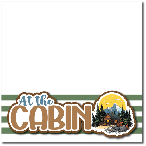 At the Cabin - Printed Premade Scrapbook Page 12x12 Layout