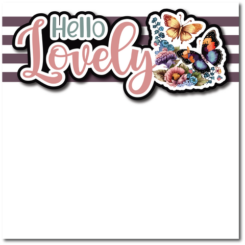 Hello Lovely - Printed Premade Scrapbook Page 12x12 Layout