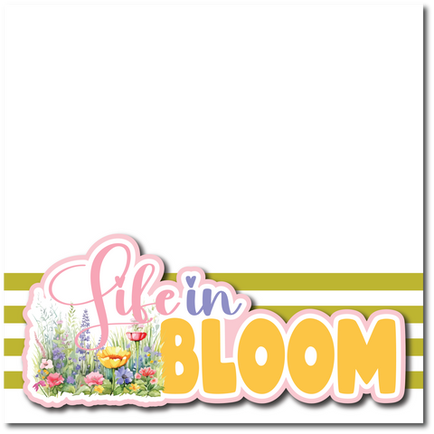 Life in Bloom - Printed Premade Scrapbook Page 12x12 Layout