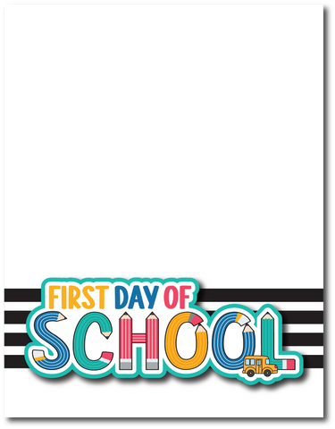 First Day of School - Printed Premade Scrapbook Page 8.5 x 11 Layout