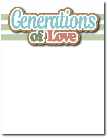 Generations of Love - Printed Premade Scrapbook Page 8.5 x 11 Layout