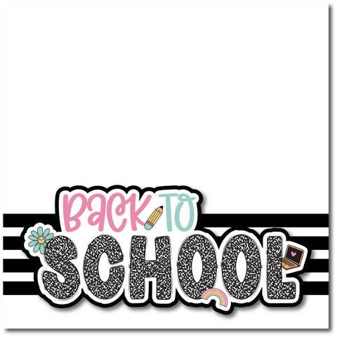 Back to School - Printed Premade Scrapbook Page 12x12 Layout