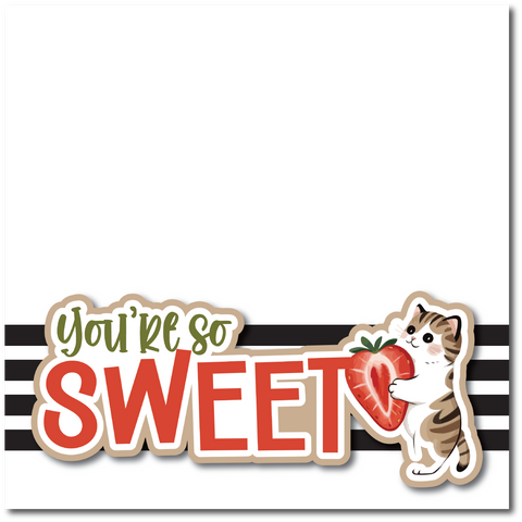 You're So Sweet - Printed Premade Scrapbook Page 12x12 Layout