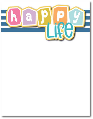 Happy LIfe - Printed Premade Scrapbook Page 8.5 x 11 Layout