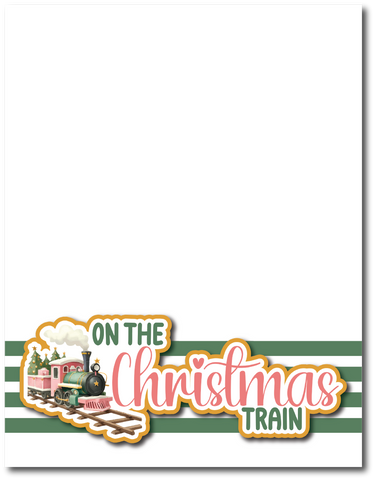 On the Christmas Train - Printed Premade Scrapbook Page 8.5 x 11 Layout