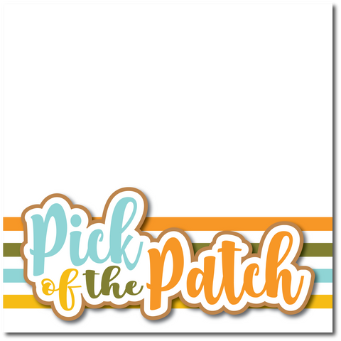 Pick of the Patch - Printed Premade Scrapbook Page 12x12 Layout