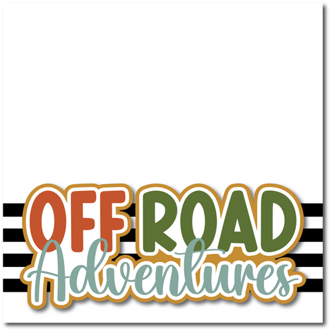 Off Road Adventures - Printed Premade Scrapbook Page 12x12 Layout
