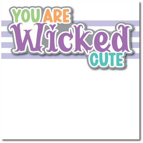 You are Wicked Cute - Printed Premade Scrapbook Page 12x12 Layout