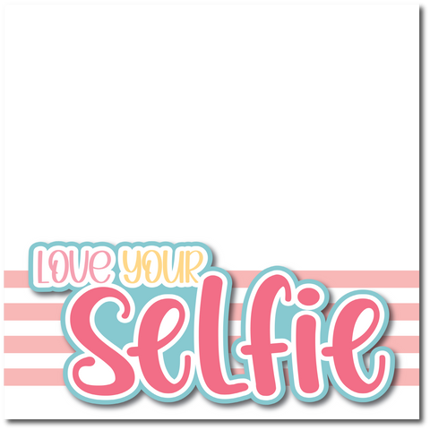 Love Your Selfies - Printed Premade Scrapbook Page 12x12 Layout