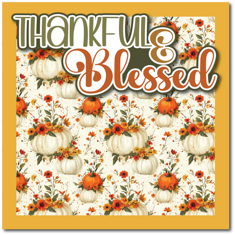 Thankful & Blessed - Printed Premade Scrapbook Page 12x12 Layout