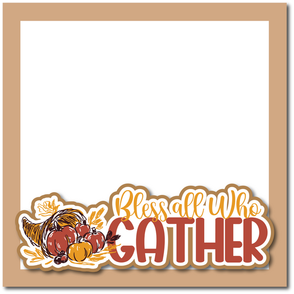 Bless All Who Gather - Printed Premade Scrapbook Page 12x12 Layout