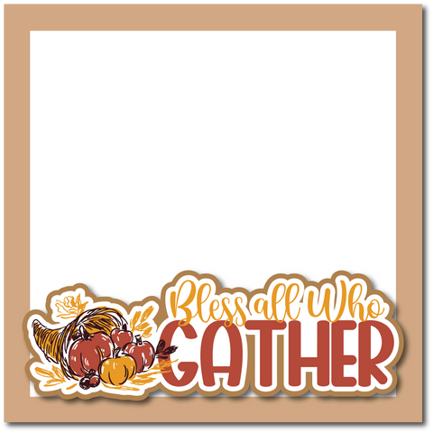 Bless All Who Gather - Printed Premade Scrapbook Page 12x12 Layout