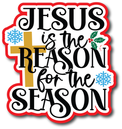 Jesus is the Reason for the Season - Scrapbook Page Title Die Cut