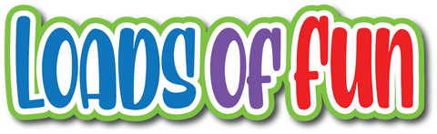 Loads of Fun - Scrapbook Page Title Die Cut