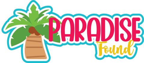 Paradise Found - Scrapbook Page Title Die Cut