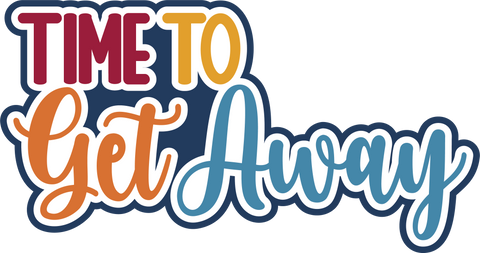 Time to Get Away - Scrapbook Page Title Die Cut