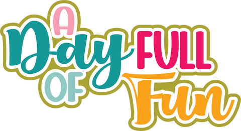 A Day Full of Fun - Scrapbook Page Title Die Cut