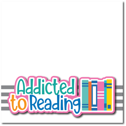 Addicted to Reading - Printed Premade Scrapbook Page 12x12 Layout