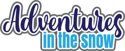 Adventures in the Snow - Scrapbook Page Title Die Cut