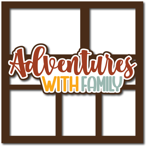 Adventures with Family - Layered Overlay - Digital Cut File - SVG - INSTANT DOWNLOAD