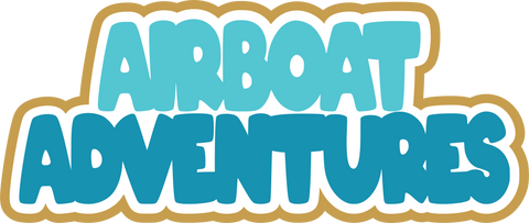 Airboat Adventures - Digital Cut File - SVG - INSTANT DOWNLOAD