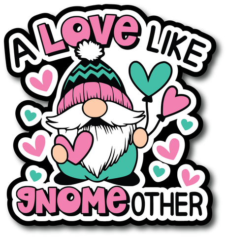 A Love Like Gnome Other - Scrapbook Page Title Die Cut