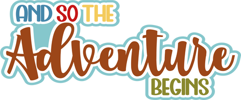And So the Adventure Begins - Scrapbook Page Title Sticker