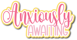 Anxiously Awaiting - Scrapbook Page Title Die Cut