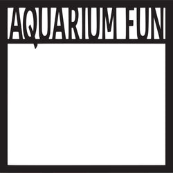 Aquarium Fun - Scrapbook Page Overlay Die Cut - Choose a Color