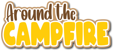 Around the Campfire - Scrapbook Page Title Die Cut