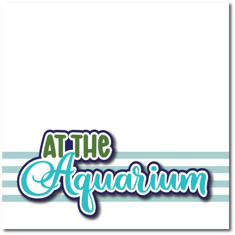 At the Aquarium - Printed Premade Scrapbook Page 12x12 Layout