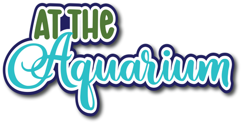 At the Aquarium - Scrapbook Page Title Die Cut