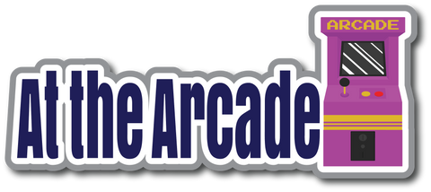 At the Arcade - Scrapbook Page Title Die Cut