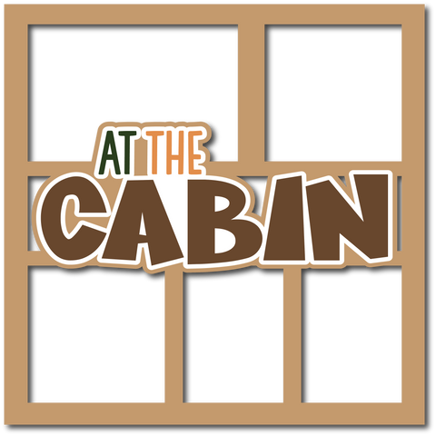 At the Cabin - Layered Overlay - Digital Cut File - SVG - INSTANT DOWNLOAD