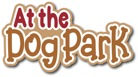 At the Dog Park - Scrapbook Page Title Die Cut