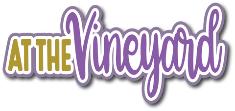 At the Vineyard - Scrapbook Page Title Die Cut