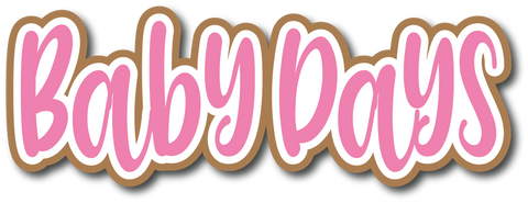 Baby Days - Scrapbook Page Title Die Cut