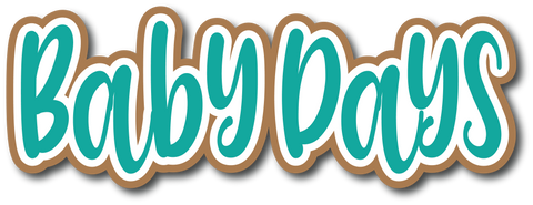 Baby Days - Scrapbook Page Title Die Cut