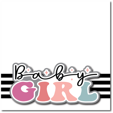 Baby Girl - Printed Premade Scrapbook Page 12x12 Layout
