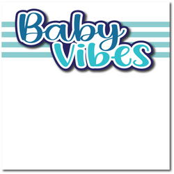 Baby Vibes - Printed Premade Scrapbook Page 12x12 Layout