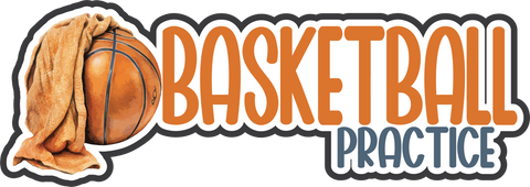 Basketball Practice - Scrapbook Page Title Die Cut