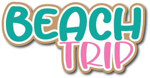 Beach Trip - Scrapbook Page Title Die Cut